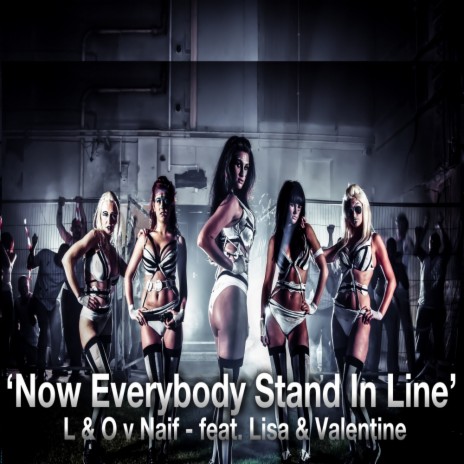 Now Everybody Stand In Line (AudioTrip Remix) ft. O Vs. Naif, Valentine & Lisa | Boomplay Music