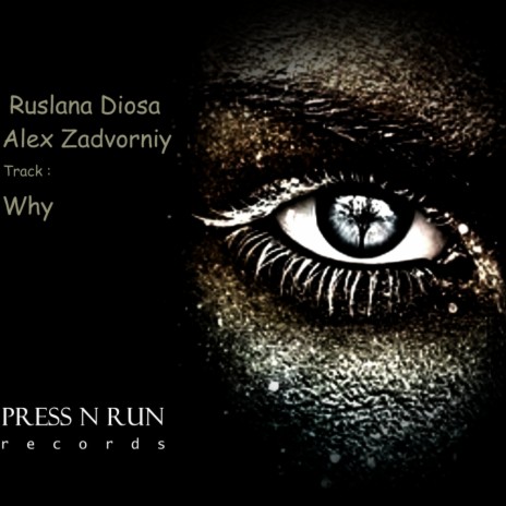 Why (Original Mix) ft. Ruslana Diosa | Boomplay Music