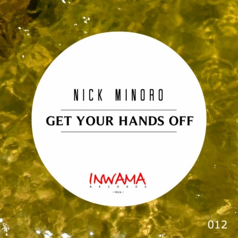 Get Your Hands Off (Original Mix)