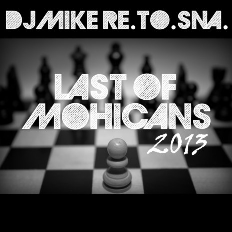 Last Of Mohicans 2013 (Original Mix) | Boomplay Music