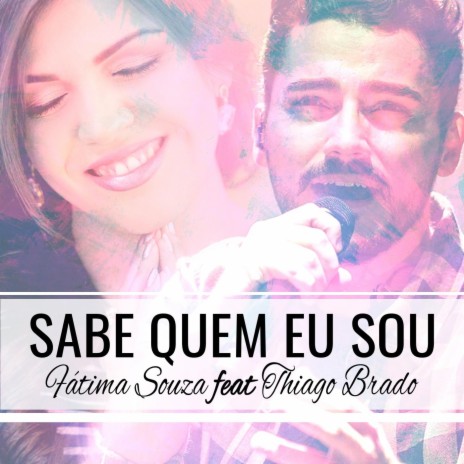 Sabe Quem Eu Sou (feat. Thiago Brado) | Boomplay Music