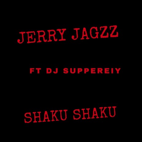 Shaku Shaku (feat. DJ Suppereiy) | Boomplay Music