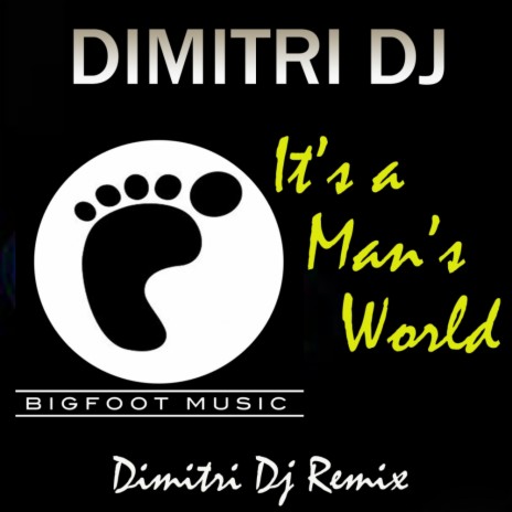 It's A Man's World (Dimitri Dj Remix)