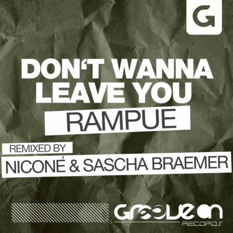 Don't Wanna Leave You (Nicone & Sascha Braemer Remix) | Boomplay Music