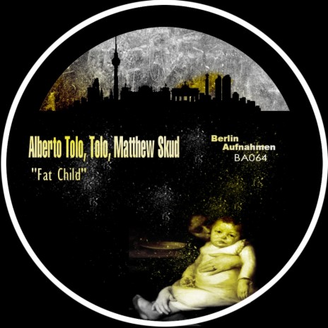 Fat Child (Original Mix) ft. Tolo & Matthew Skud