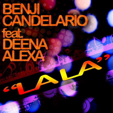 LALA (Benji Candelario Palladium Inst. Mix) ft. Deena Alexa