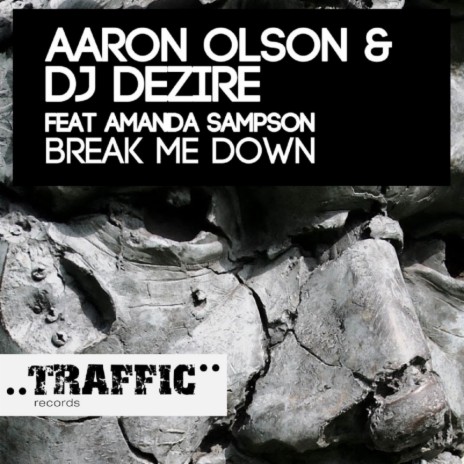 Break Me Down (Original Mix) ft. DJ Dezire & Amanda Sampson