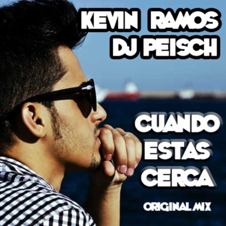 Cuando Estas Cerca (Original Mix) ft. DJ Peisch