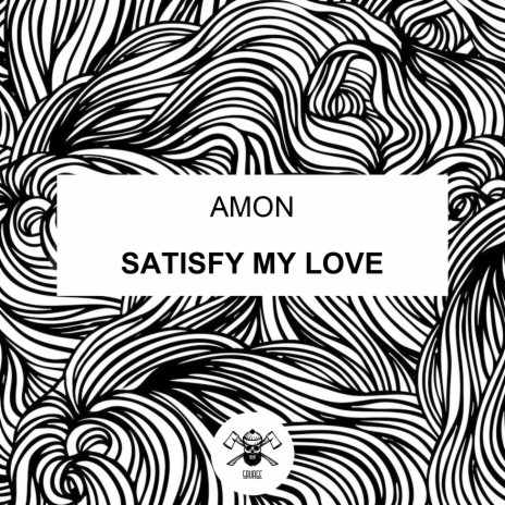 Satisfy My Love | Boomplay Music