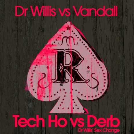 Tech Ho vs Derb (Dr Willis' Sex Change) ft. Vandall | Boomplay Music