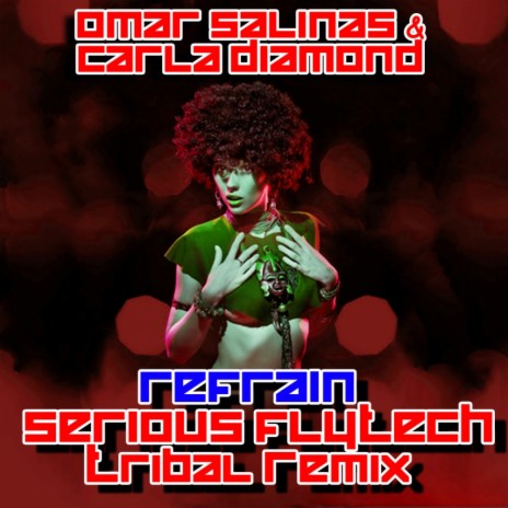 Refrain (Serious FlyTech Tribal Mix) ft. Carla Diamond