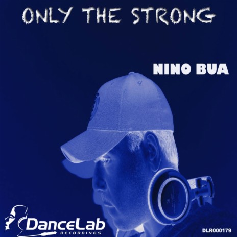 Only The Strong (Original Mix)
