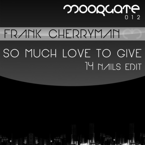 So Much Love To Give (Fourteen Nails Edit) | Boomplay Music