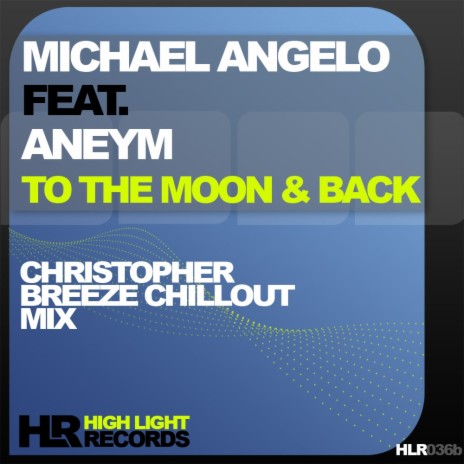 To The Moon & Back (Christopher Breeze Chillout Mix) | Boomplay Music