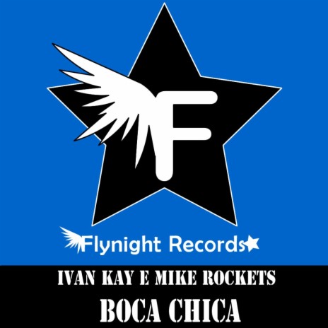Boca Chica (Ivan Kay Original Mix) | Boomplay Music