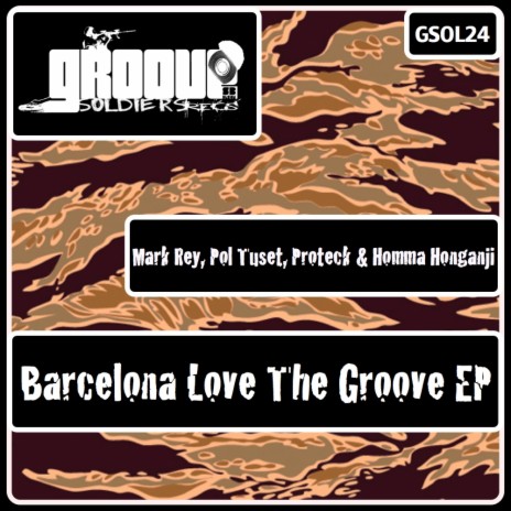 Barcelona Love The Groove (Original Mix) ft. Pol Tuset | Boomplay Music