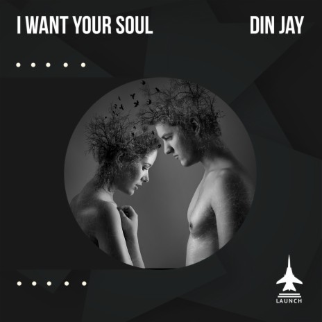 I Want Your Soul | Boomplay Music