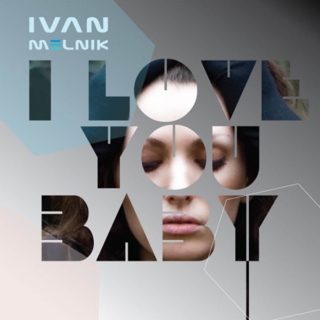 I Love You Baby Original Mix By Ivan Melnik Boomplay Music