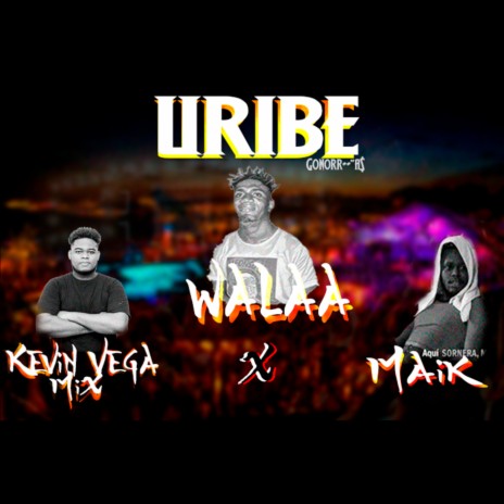 Uribe ft. Kevin VegaMix & X Maik | Boomplay Music