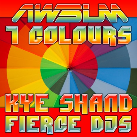 7 Colours (Original Mix) ft. Fierce DJs