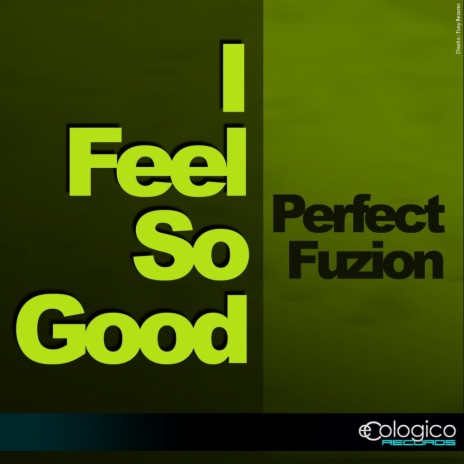 I Feel So Good (Original Mix) | Boomplay Music