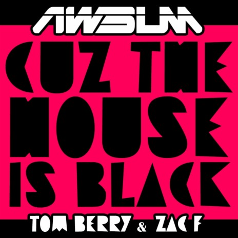 Cus The House Is Black (Original Mix) ft. Zac F