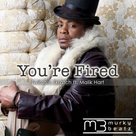 You're Fired (Erik David & Frankee G Mix) ft. Malik Hart | Boomplay Music