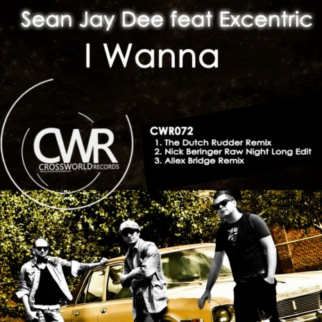 I Wanna (Nick Beringer Raw Night Long Edit) ft. Excentric