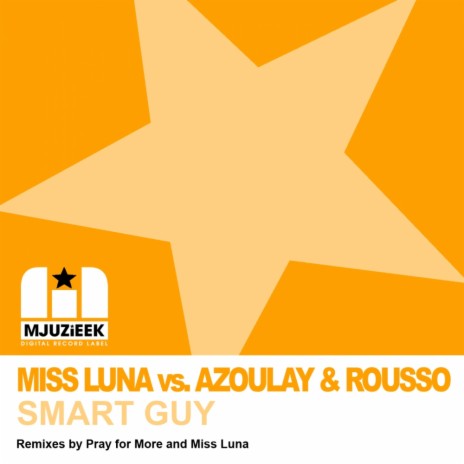 Smart Guy (Pray For More's In Love With Mjuzieek Remix) ft. Azoulay & Rousso