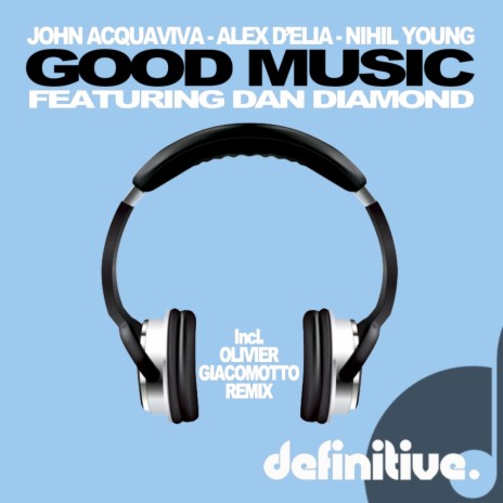 Good Music (Original Mix) ft. Alex D'elia, Nihil Young & Dan Diamond | Boomplay Music