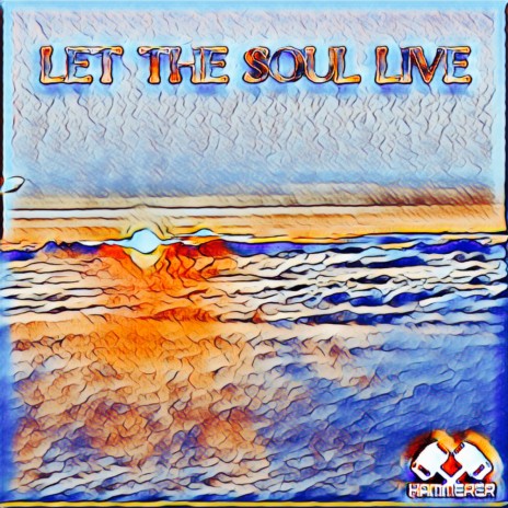 Let The Soul Live (Original Mix)
