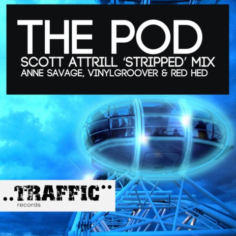The Pod (Scott Attrill's Stripped Remix) ft. Vinylgroover & The Red Hed