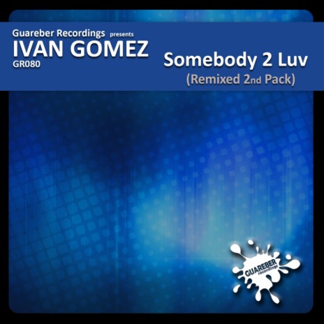 Somebody 2 Luv (Joy Marquez & Edgar Cebreros Remix)