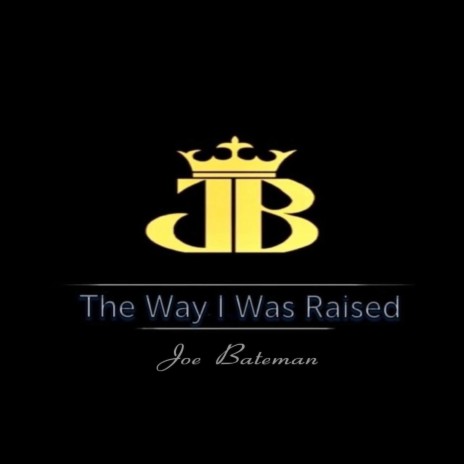 The Way I Was Raised | Boomplay Music