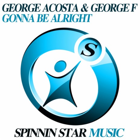 Gonna Be Alright (Original Club Mix) ft. George F