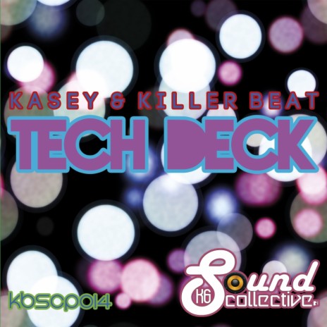 Tech Deck (Original Mix) ft. Killer Beat | Boomplay Music