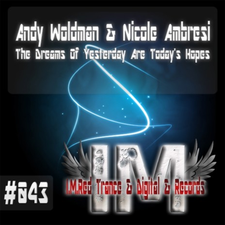 The Dreams Of Yesterday Are Today's Hopes (Original Mix) ft. Nicole Ambresi
