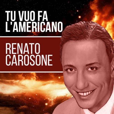 Tu vuo fa l'americano ft. Renato Carosone And His Sextet