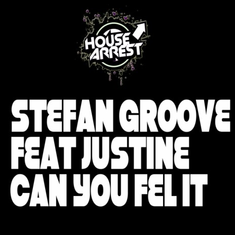 Can You Feel It (Stefan Groove Badboy Remix) ft. Justine