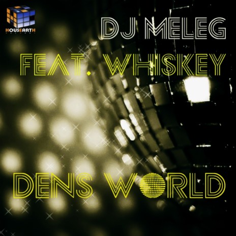 Dens World (Original Mix) ft. Whiskey | Boomplay Music