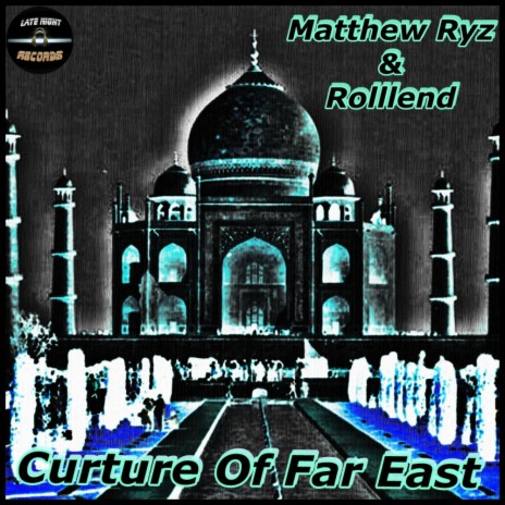 Curture Of Far East (Original Mix) ft. Rolllend | Boomplay Music