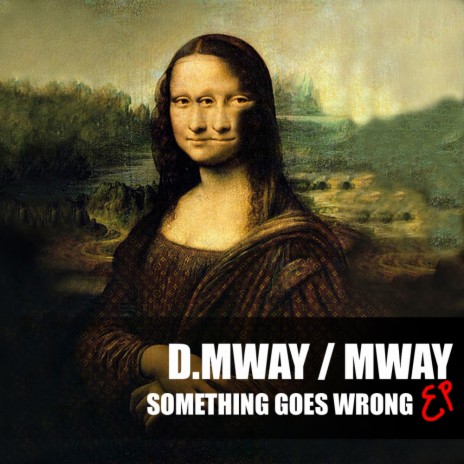 Something Goes Wrong (Original Mix) ft. Mway | Boomplay Music