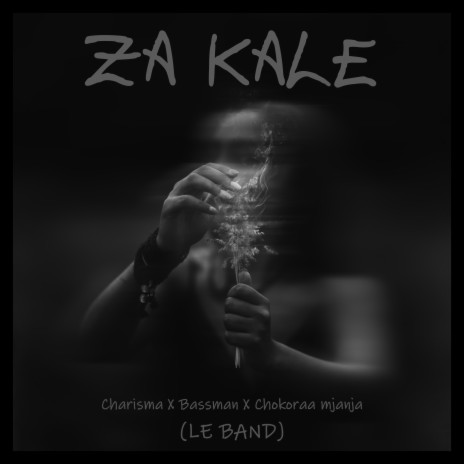 Za Kale ft. Bassman, Chokoraa Mjanja & Le Band | Boomplay Music