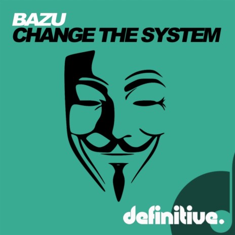 Change The System (Original Mix)