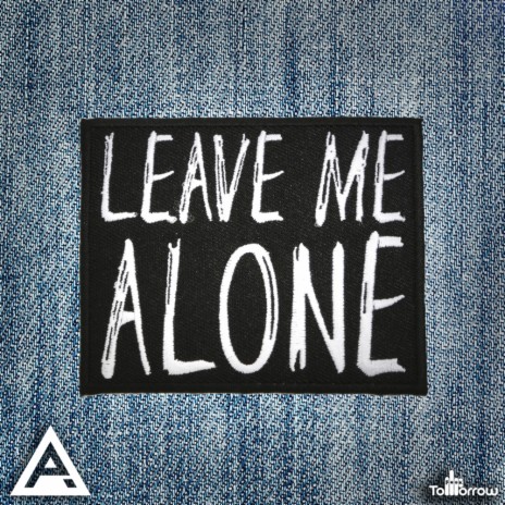 Leave Me Alone (Original Mix)