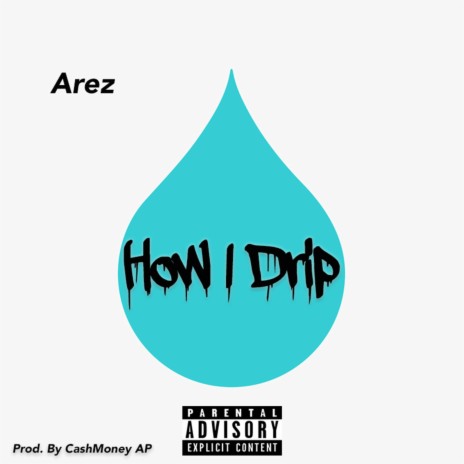 How I Drip | Boomplay Music