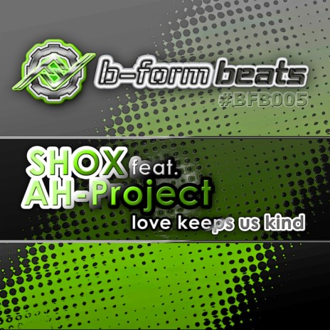 Love Keeps Us Kind (Original Mix) ft. AH-Project