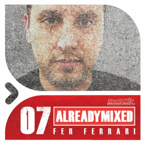 Already Mixed Vol.7 (Compiled & Mixed by Fer Ferrari) (Continuous DJ Mix) | Boomplay Music