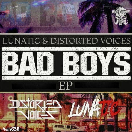 Bad Boys (Original Mix) ft. Distorted Voices | Boomplay Music