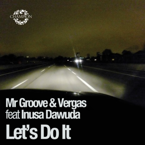 Let's Do It (Kerri Chandler Vocal Mix) ft. Vergas & Inusa Dawuda